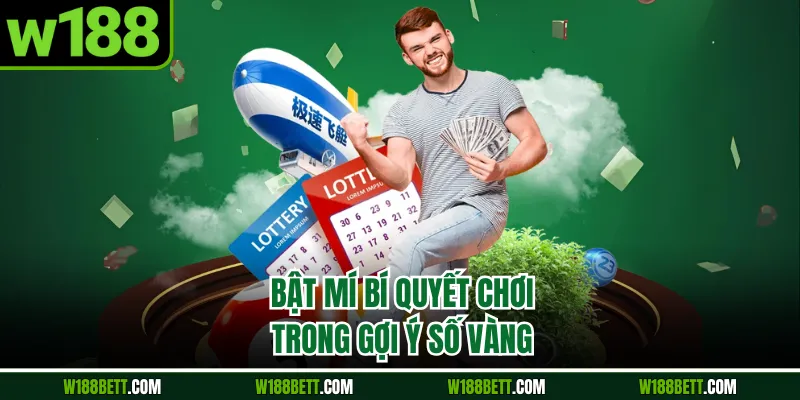 Bật mí bí quyết chơi trong gợi ý số vàng