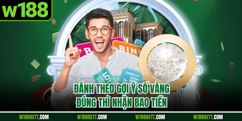 Đánh theo gợi ý số vàng đúng thì nhận bao tiền